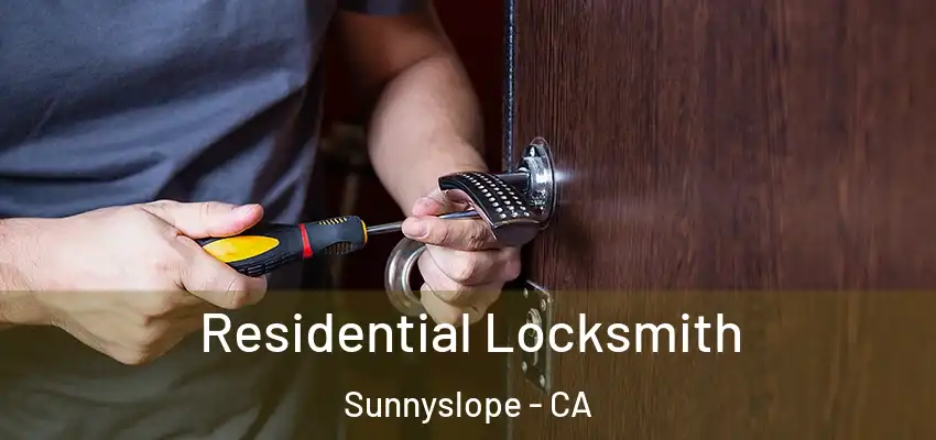  Residential Locksmith Sunnyslope - CA